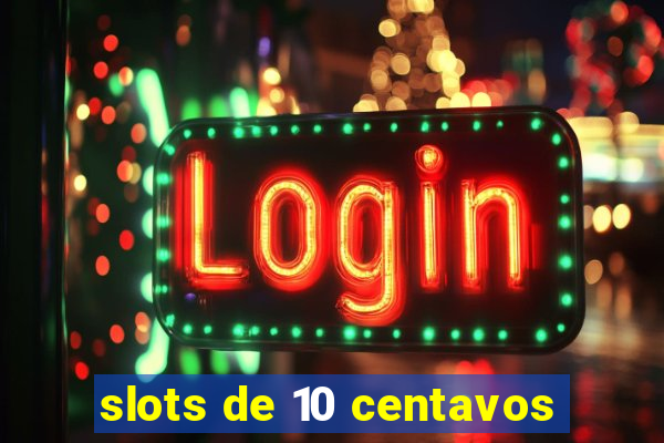 slots de 10 centavos